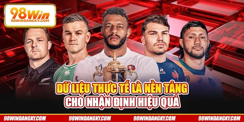 Dữ liệu thực tế là nền tảng cho nhận định hiệu quả